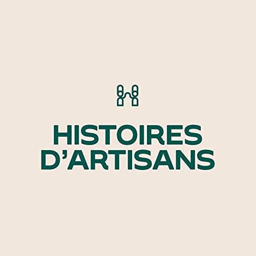 Podcast Histoire D'artisan